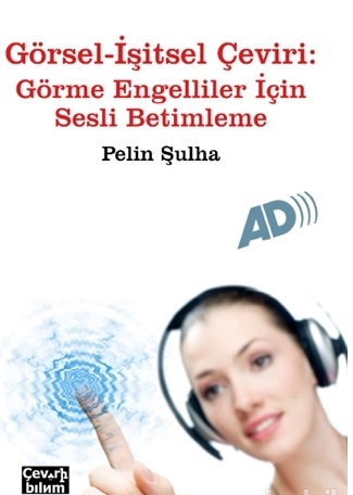 Görsel-İşitsel Çeviri: Görme Engelliler İçin Sesli Betimleme